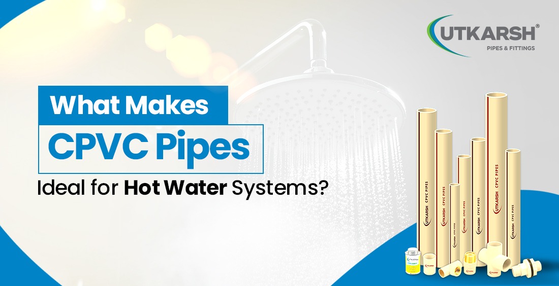 cPVC Pipes Ideal for Hot Water Systems