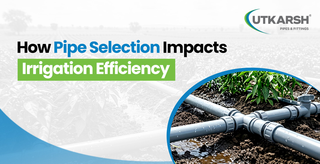 How Pipe Selection Impacts Irrigation Efficiency