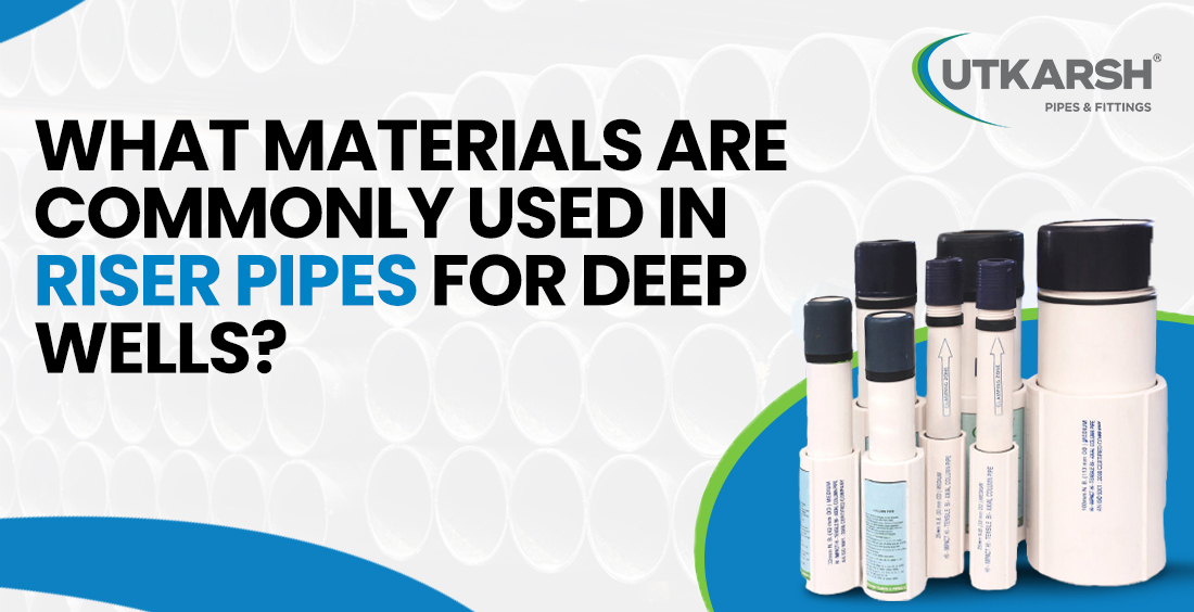 deep well riser pipe materials deep well riser pipe materials
