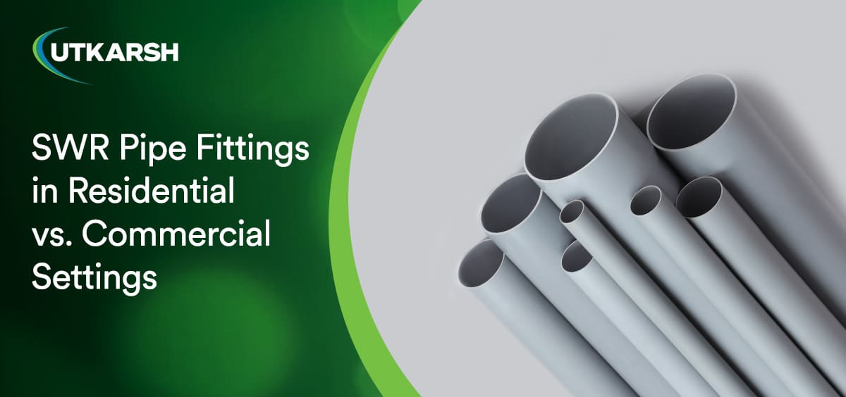 SWR pipe and fittings in residential vs. commercial settings 