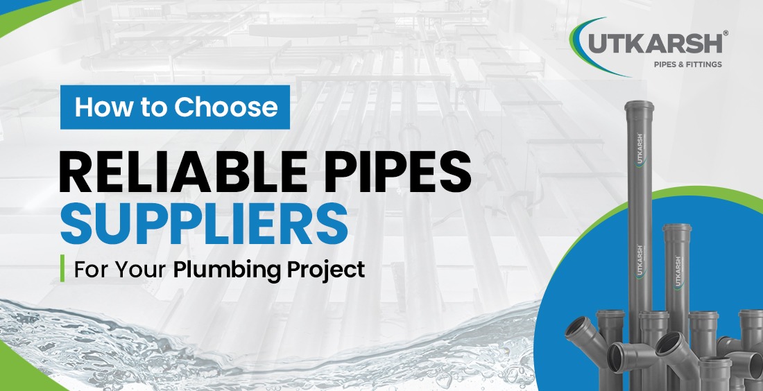Choose Reliable Pipes Suppliers for Your Plumbing Projects Choose Reliable Pipes Suppliers for Your Plumbing Projects