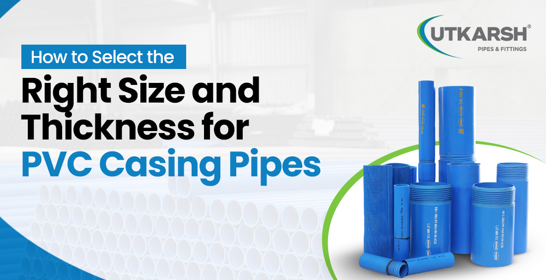 PVC casing pipe size and thickness selection guide