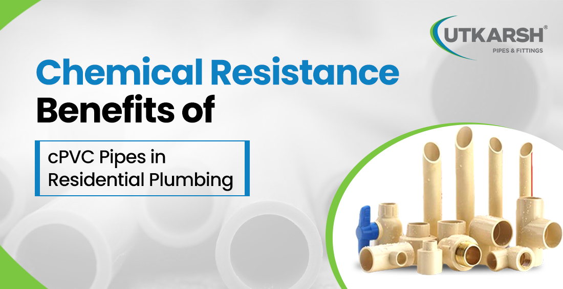 Chemical resistance benefits of cPVC pipes in residential plumbing